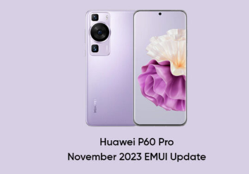 华为P60 Pro获得2023年11月EMUI安全更新及系统优化